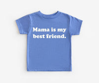 Mama is my Best Friend Tee