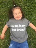 Mama is my Best Friend Tee