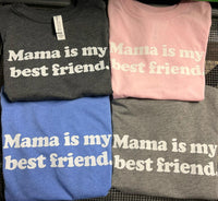 Mama is my Best Friend Tee