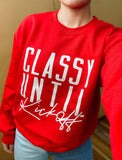 Classy Until Kickoff | Crewneck {Various  Team Colors}